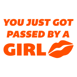 You Just Got Passed By A Girl Decal (Orange)